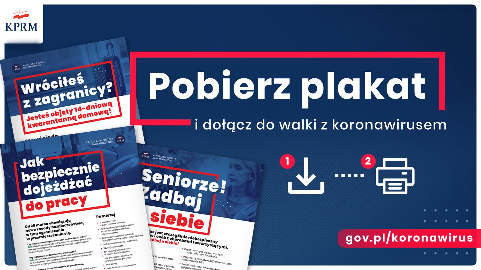 Kancelaria Prezesa Rady Ministrów przygotowała serie plakatów, aby dotrzeć do osób z Twojej okolicy z najważniejszymi informacjami na temat koronawirusa.