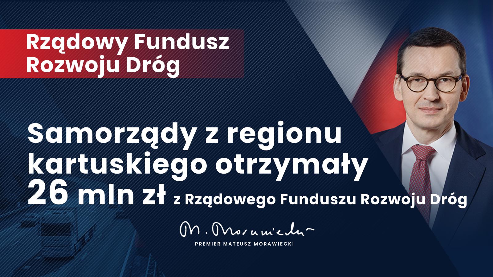 Rządowy Fundusz Rozwoju Dróg dla regionu kartuskiego – 26 mln złotych!
