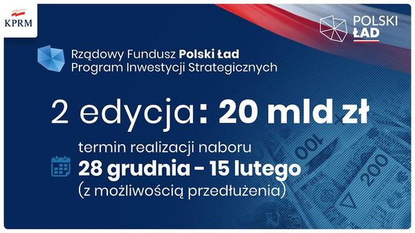 Od dziś można składać wnioski o dofinansowania w ramach 2 naboru Programu Inwestycji Strategicznych Polski Ład.