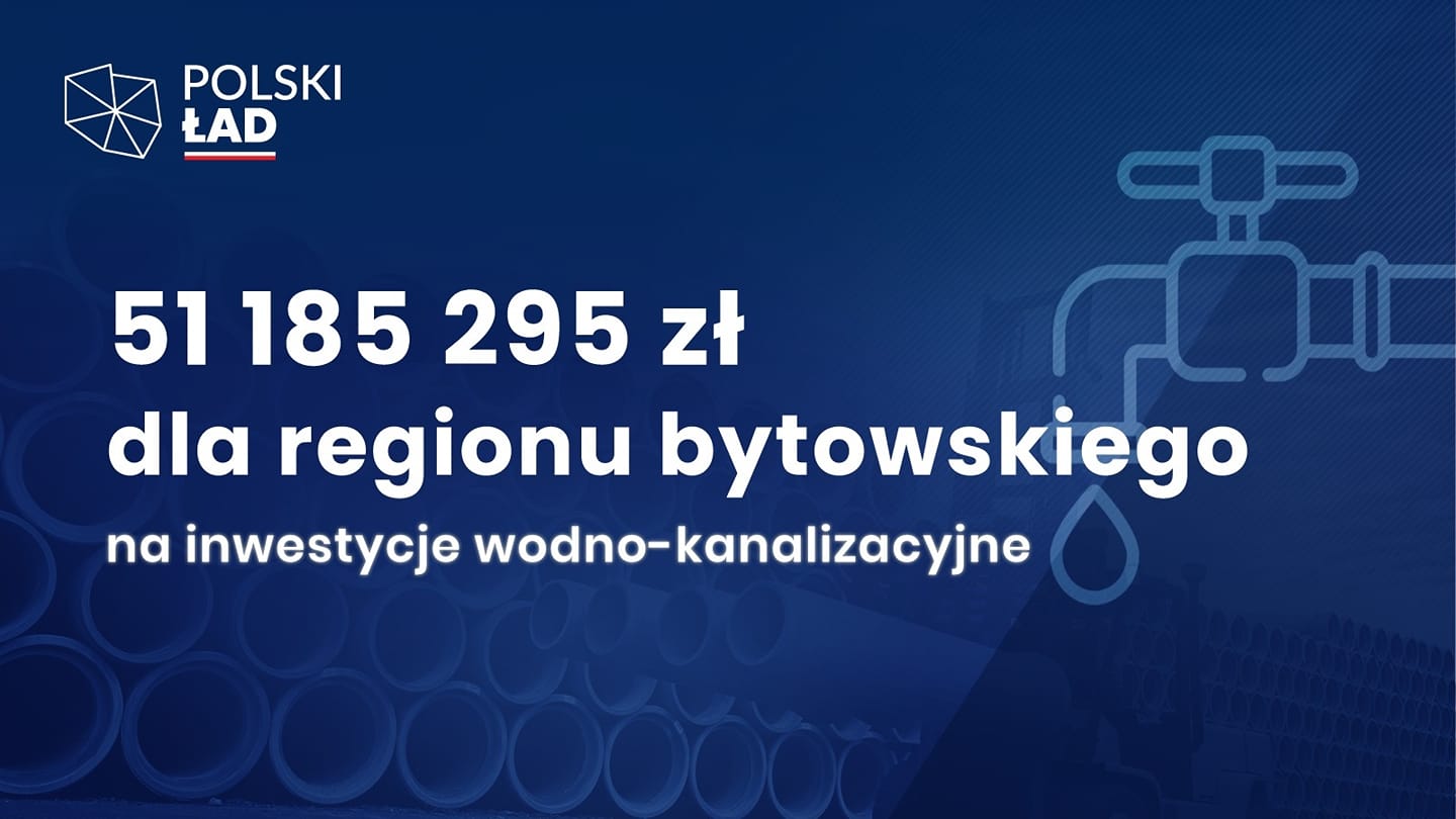 Łącznie do regionu bytowskiego trafiło ponad 51 mln zł na inwestycje wodno-kanalizacyjne z Polski Ład!