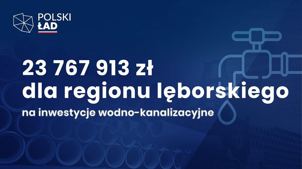 Łącznie do regionu lęborskiego trafiło blisko 24 mln zł na inwestycje wodno-kanalizacyjne z Polski Ład!