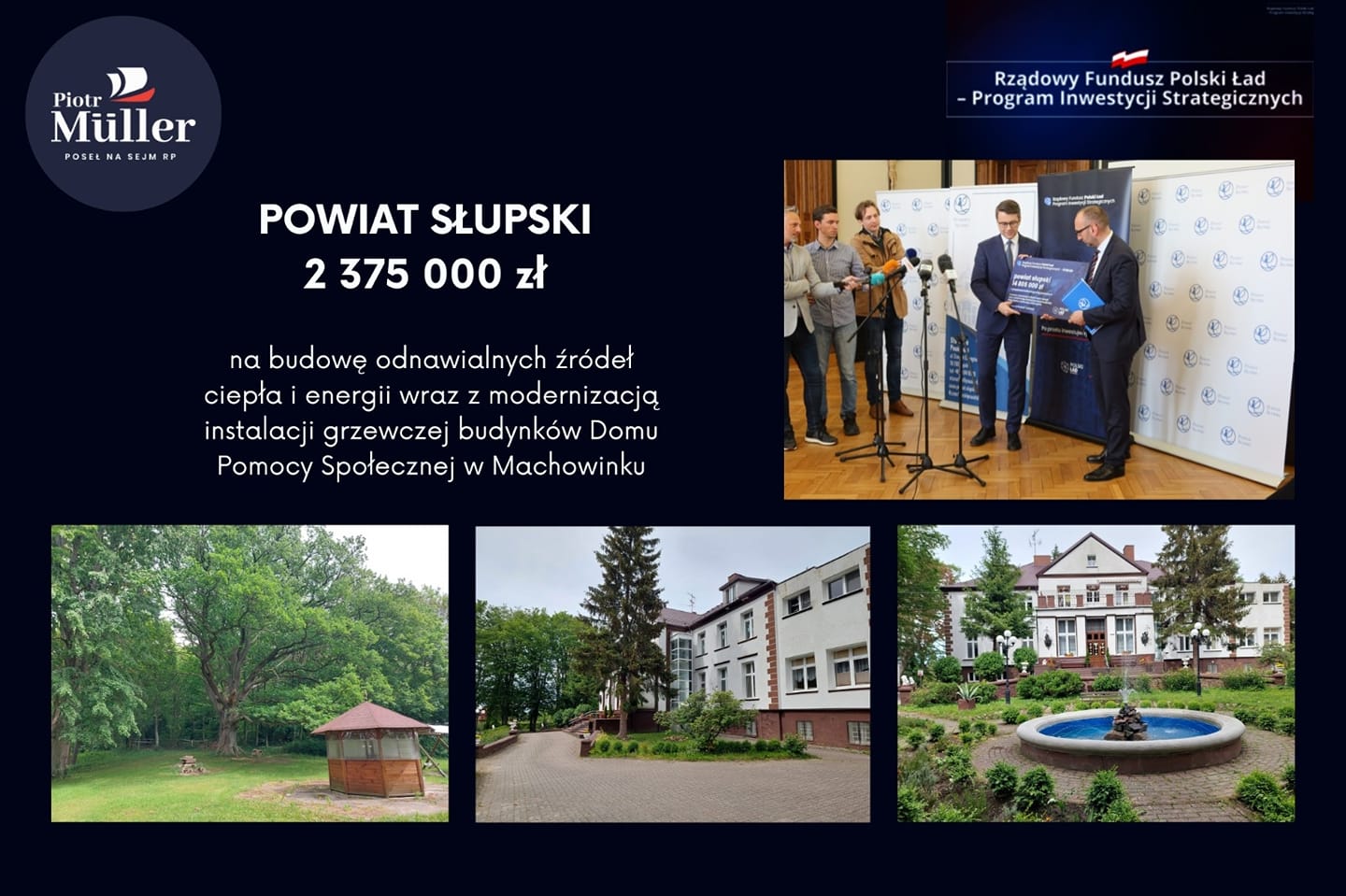 Powiat Słupski otrzymał 14 805 000 zł dofinansowania z Rządowego Programu Inwestycji Strategicznych z czego aż 2 375 000zł na zadanie pn. budowa odnawialnych źródeł ciepła i energii wraz z modernizacją instalacji grzewczej budynków Domu Pomocy Społecznej w Machowinku - Gmina Ustka.