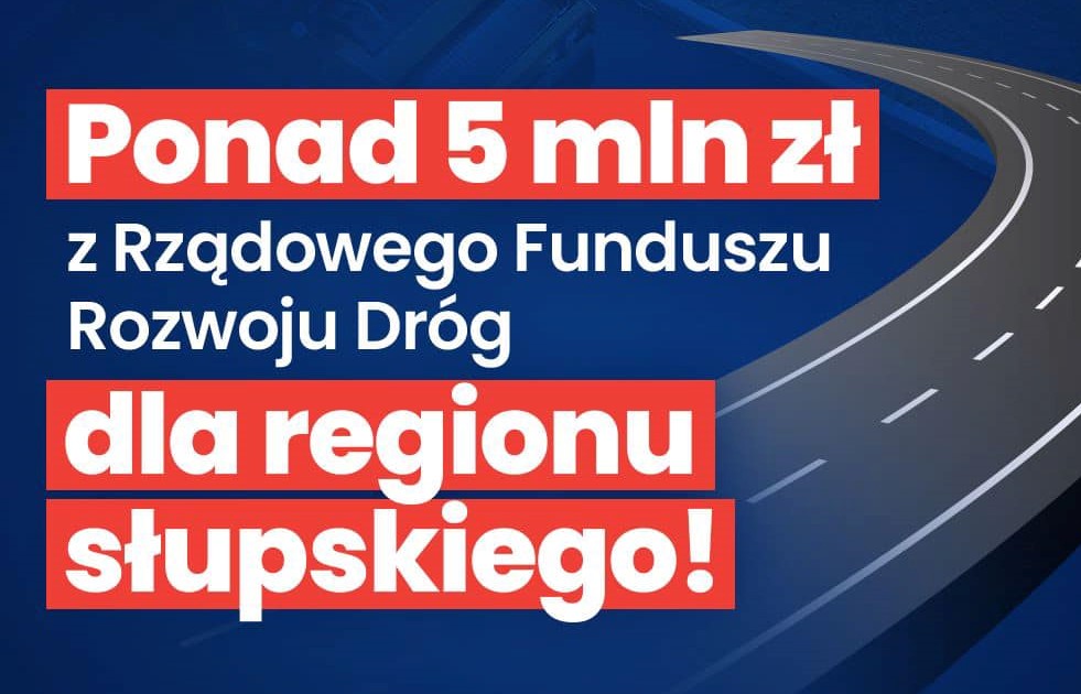 Ponad 5 mln zł dla regionu słupskiego z Rządowego Funduszu Rozwoju Dróg!