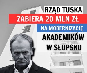 Rząd D. Tuska zabiera 20 mln zł na modernizację akademików w Słupsku